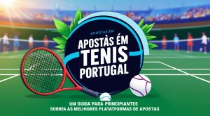 Apostas em ténis em Portugal: um guia para principiantes sobre as melhores plataformas de apostas e as melhores plataformas de apostas 3